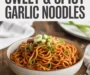 Sweet & Spicy Garlic Noodles Recipe